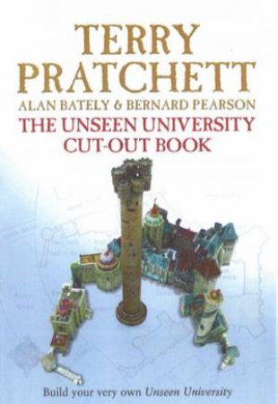 The Unseen University Cut Out Book by Terry Pratchett & Alan Bately & Bernard Pearson