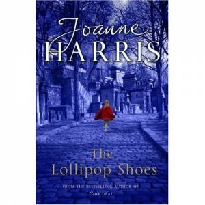 The Lollipop Shoes by Joanne Harris