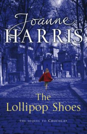 The Lollipop Shoes by Joanne Harris