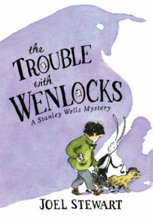 Trouble With Wenlocks: A Stanley Wells Mystery by Joel Stewart