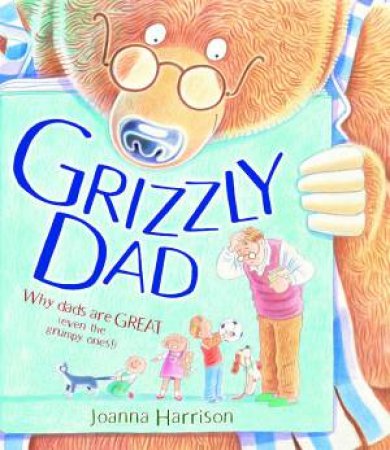 Grizzly Dad by Joanne Harrison