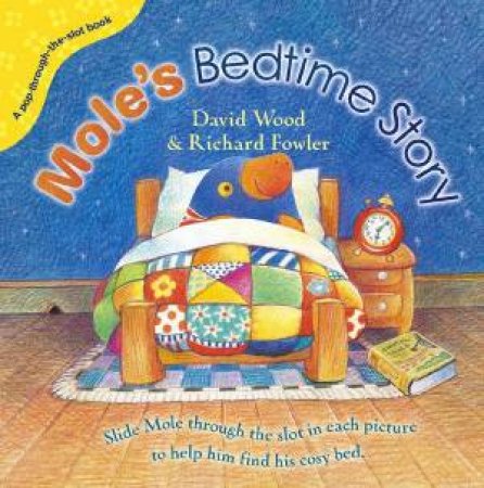 Mole's Bedtime Story by Richard Fowler & David Wood