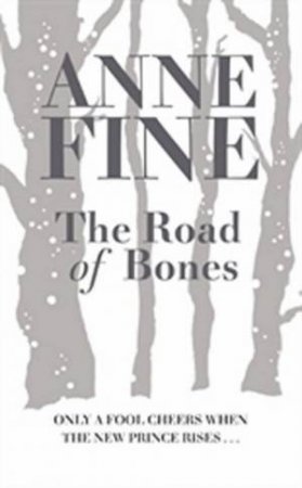 The Road Of Bones by Anne Fine