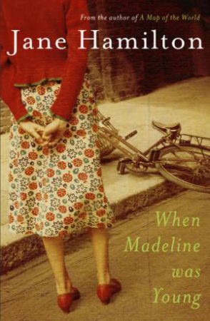 When Madeline Was Young by Jane Hamilton