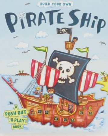 Build Your Own Pirate Ship by Various