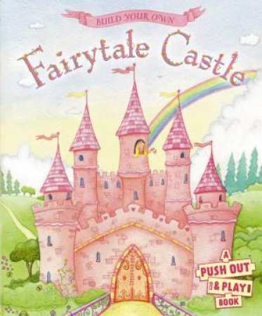 Build Your Own Fairytale Castle by Various