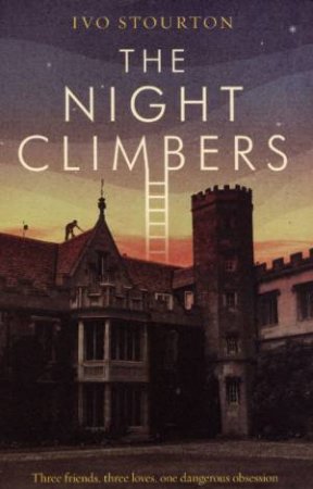 The Night Climbers by Ivo Stourton