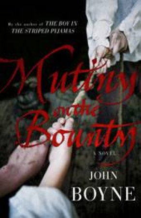 Mutiny On The Bounty by John Boyne