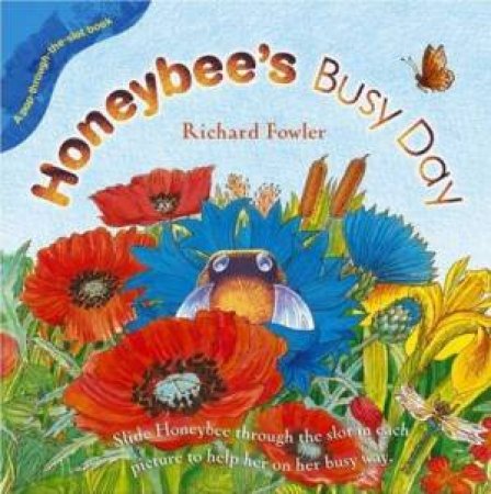 Honeybee's Busy Day - Slot Book by Richard Fowler