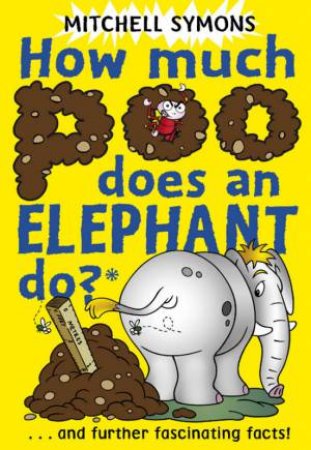 How Much Poo Does An Elephant Do? by Mitchell Symons