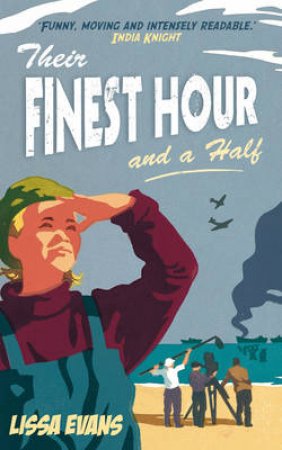 Their Finest Hour And A Half? by Lissa Evans