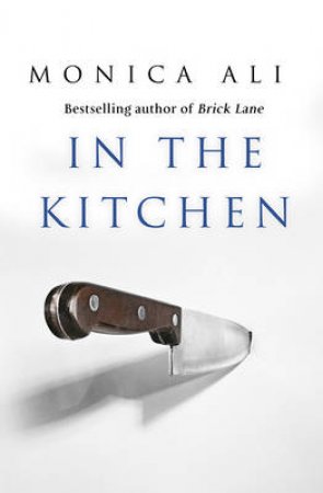 In The Kitchen by Monica Ali