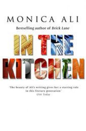 In The Kitchen by Monica Ali