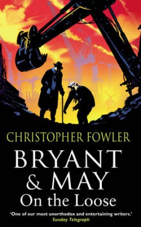 Bryant And May On The Loose by Christopher Fowler