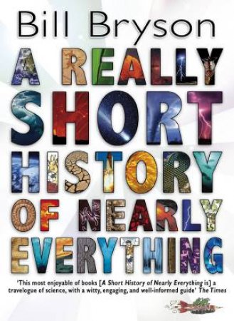 Really Short History of Nearly Everything by Bill Bryson