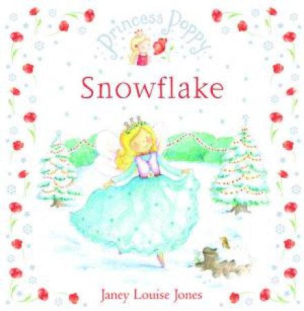 Princess Poppy: Snowflake by Janey Louise Jones