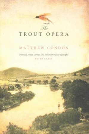 Trout Opera by Matthew Condon