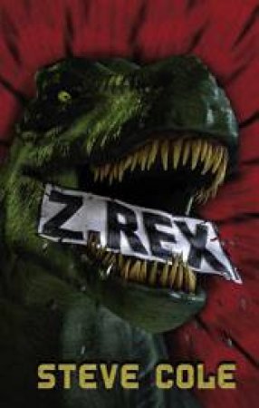 Z.Rex by Steve Cole