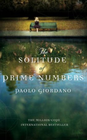 The Solitude Of Prime Numbers by Paolo Giordano