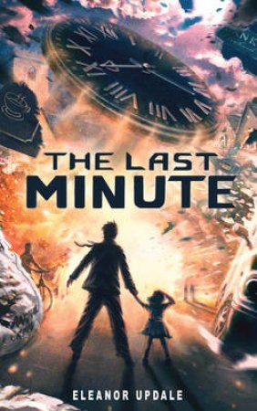 The Last Minute by Eleanor Updale