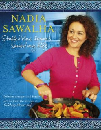 Stuffed Vine Leaves Saved My Life by Nadia Sawalha