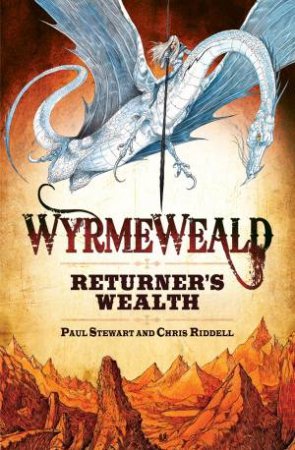 Wyrmeweald: Returner's Wealth by Stewart & Riddell