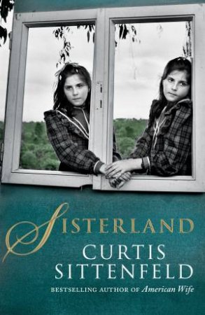 Sisterland by Curtis Sittenfeld