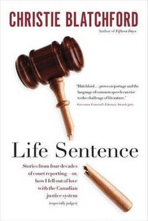 Life Sentence by Christie Blatchford