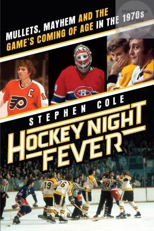 Hockey Night Fever by Stephen Cole