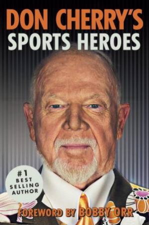 Don Cherry's Sports Heroes by Don Cherry