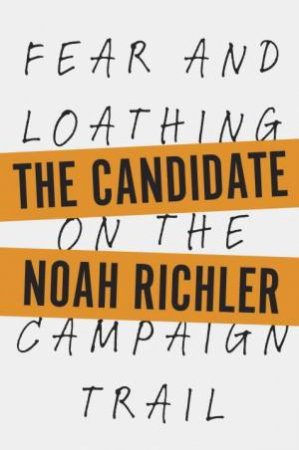 The Candidate by Noah Richler