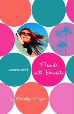 Nannies: Friends With Benefits by Melody Mayer