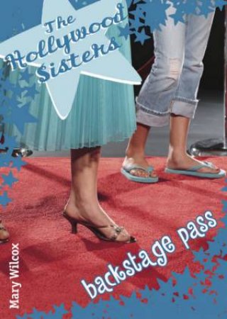 The Hollywood Sisters: Backstage Pass by Mary Wilcox