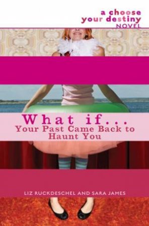 What If... Your Past Came Back To Haunt You by Ruckdeschel & James