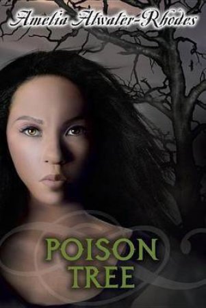 Poison Tree by Amelia Atwater-Rhodes