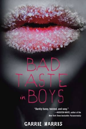 Bad Taste In Boys by Carrie Harris