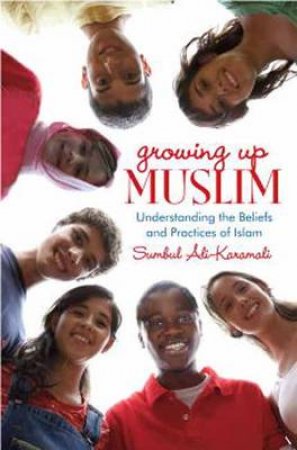 Growing Up Muslim by Sumbul Ali-Karamali