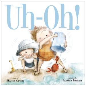 Uh-Oh! by Shutta Crum