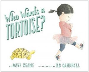 Who Wants A Tortoise? by Dave Keane