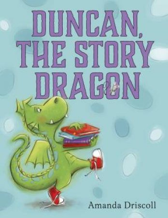 Duncan The Story Dragon by Amanda Driscoll