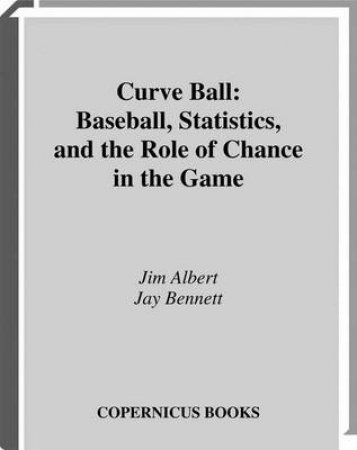 Curve Ball, Revised Edition by Bennett Albert