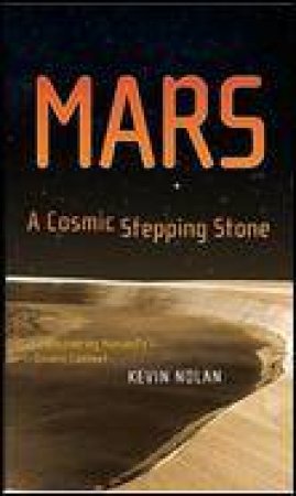 Mars, A Cosmic Stepping Stone by Kevin Nolan