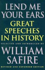 Lend Me Your Ears Great Speeches In History