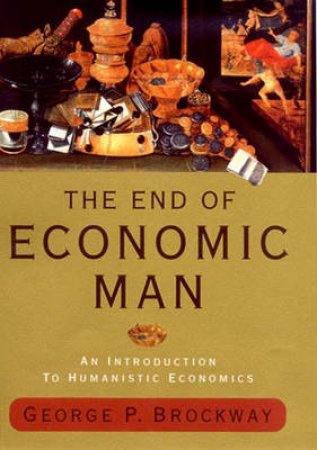 End Of Economic Man by George Brockway