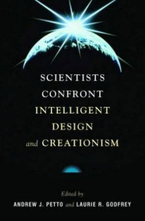 Scientists Confront Intelligent Design And Creationism by Andrew J Petto & Laurie R Godfrey