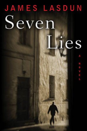 Seven Lies: A Novel by James Lasdun