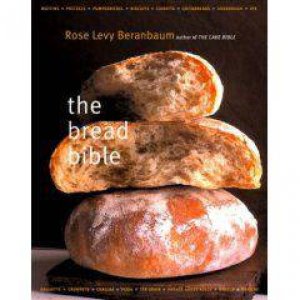 Bread Bible by Rose Levy Beranbaum