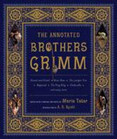 The Annotated Brothers Grimm by Maria Tatar