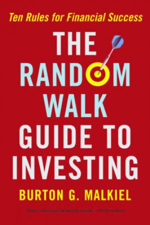 Random Walk Guide To Investing by Burton Malkiel