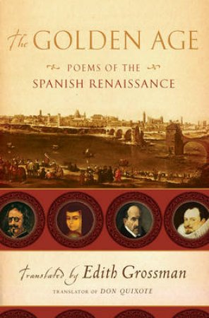 Golden Age: Poems Of The Spanish Renaissance by Grossman